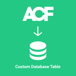 ACF to Custom Database Tables