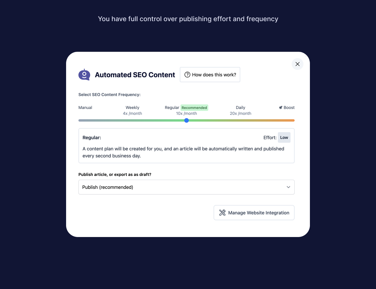<strong>Automated SEO Content Settings</strong> - Control over publishing effort and frequency.