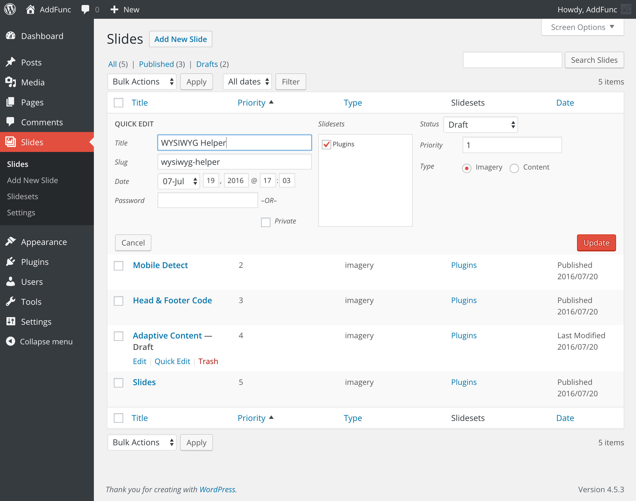 All of the Slides features are in the Slides tab on the left and behave just the same as Posts and Pages, with the addition of the Priority and Type settings for more managing options.