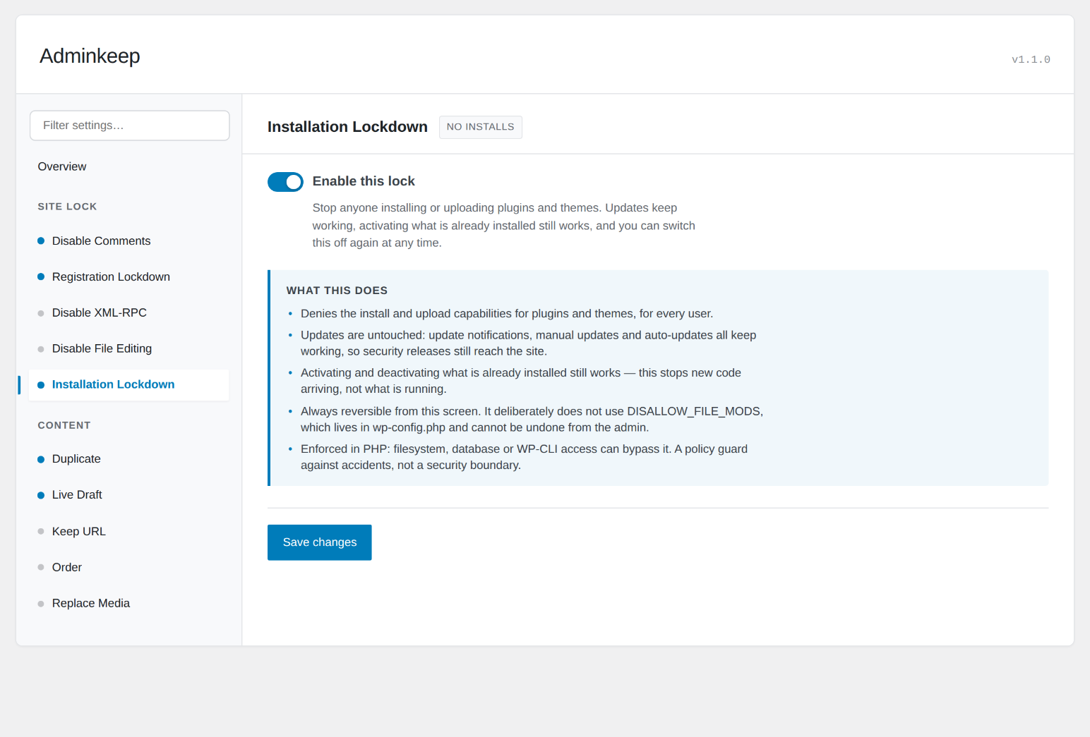 Stop plugin and theme installs and uploads, while updates keep working — and switch it back off from this same screen.