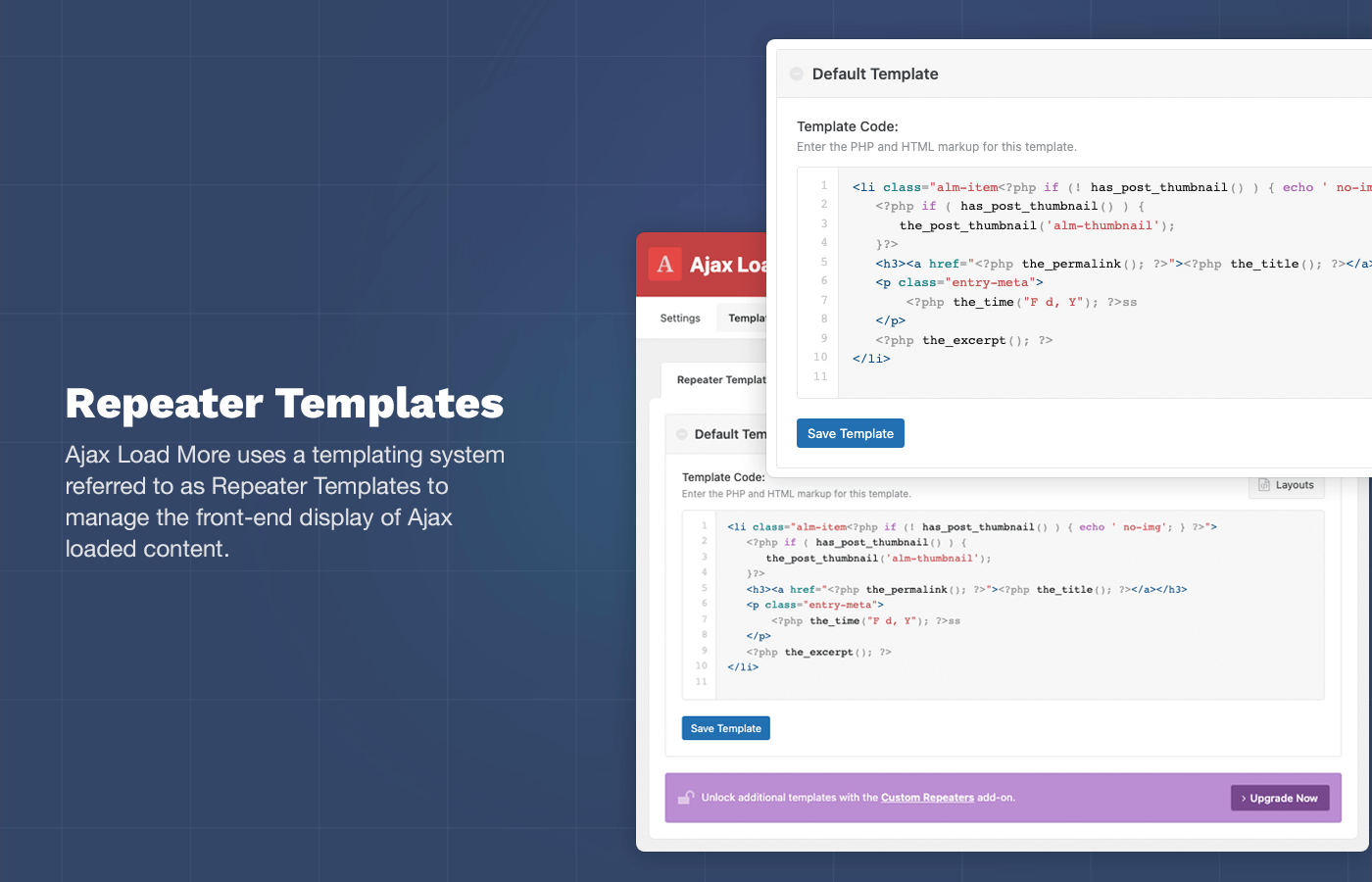 Repeater Templates: Manage the front-end display and styling of Ajax loaded content.