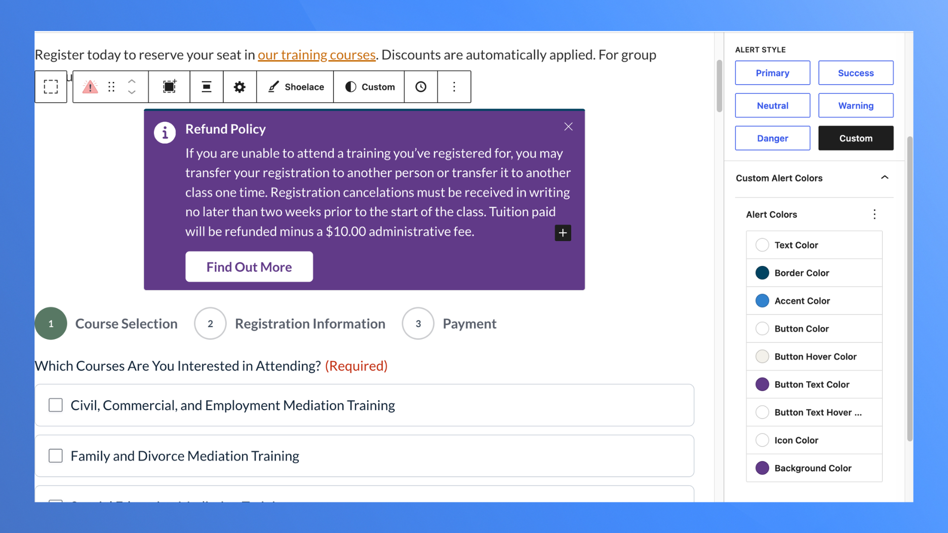 Custom colors allow you to have the alert match your branding and color scheme. You can even save these colors as a global style so all your alerts match a common style.