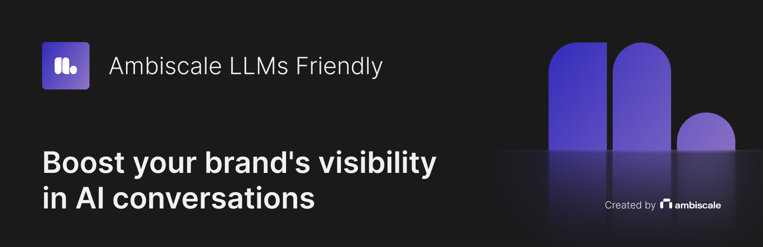 Ambiscale LLMs Friendly