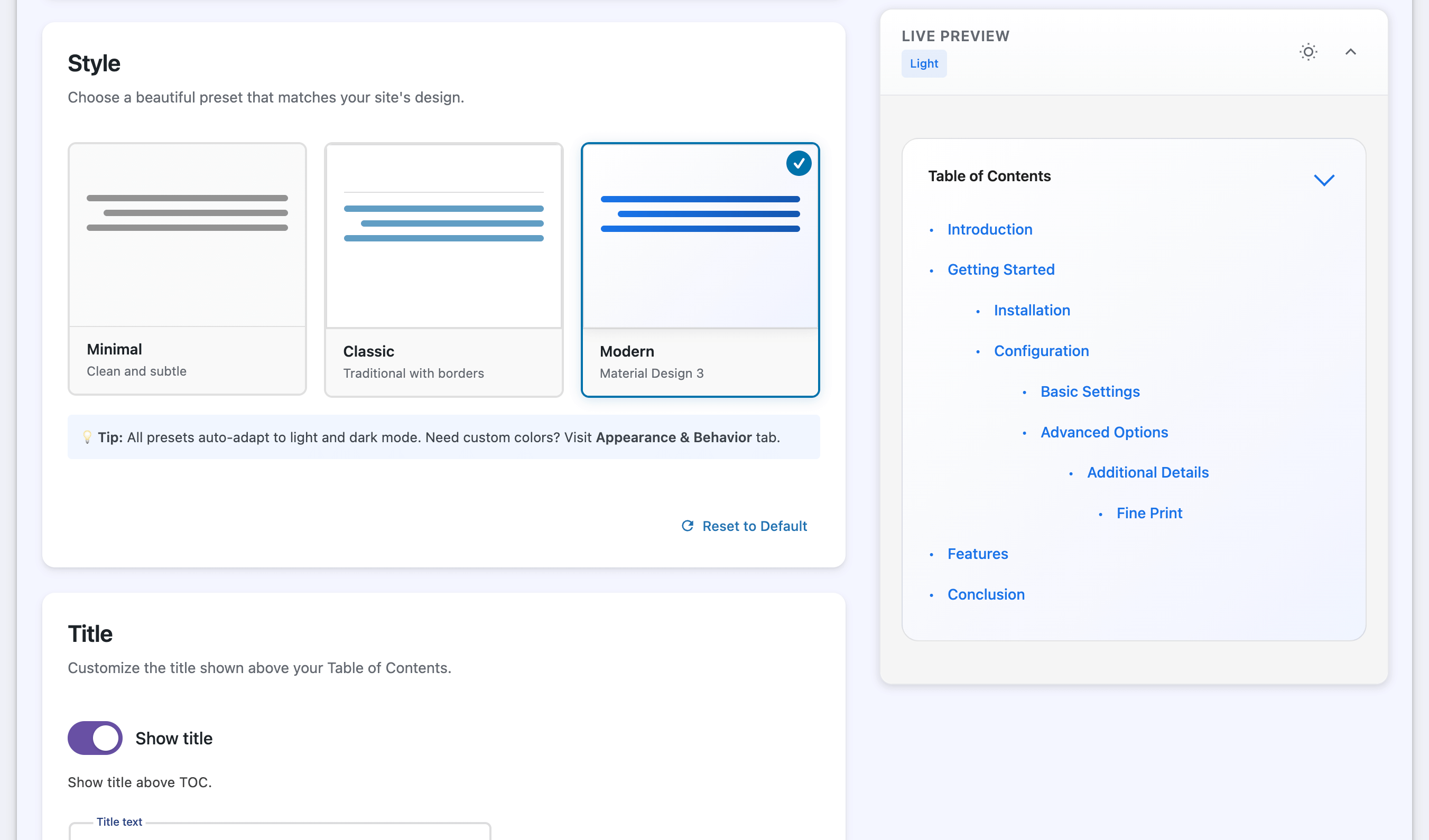 Get started in seconds with instant visual feedback. Create your table of contents with live preview, ready-made presets, and automatic light/dark mode supportโno coding required.