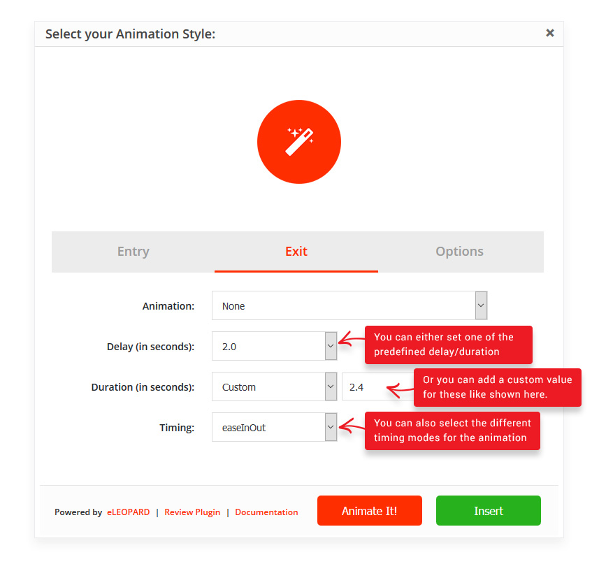 <strong>Entry Exit Animation</strong> - Select and configure the entry and exit animations.