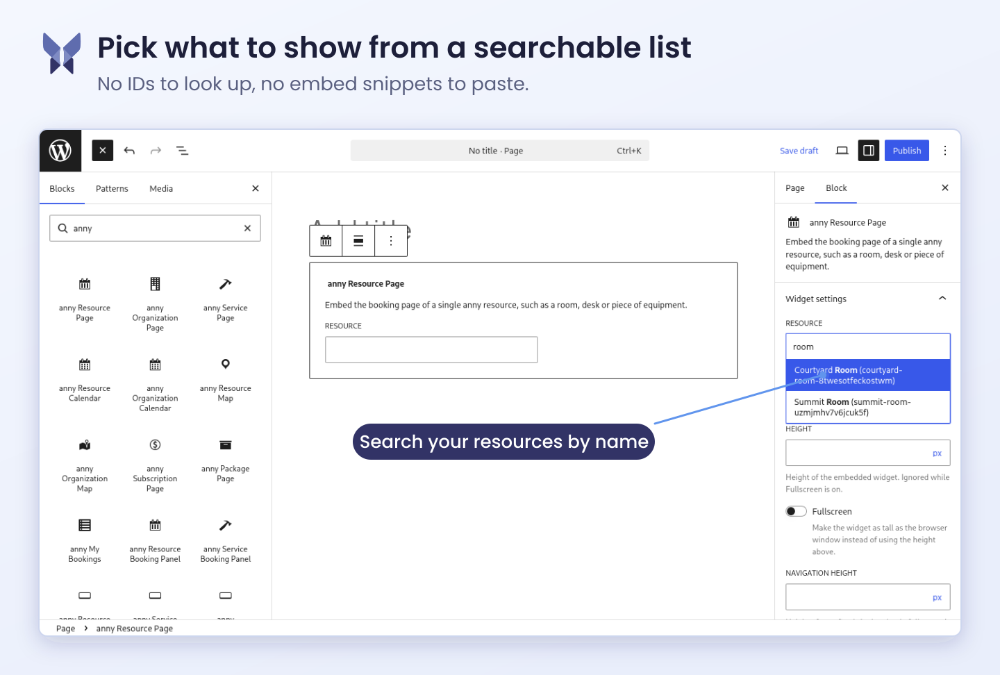 Pick the resource, service or plan from a searchable dropdown — no IDs, no embed snippets.
