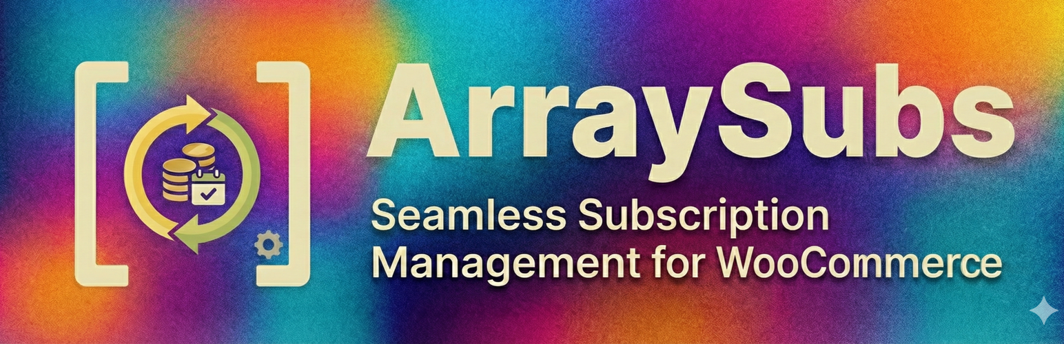 ArraySubs – Effortless Memberships, Subscriptions, Content Restriction & Recurring Payments for WooCommerce
