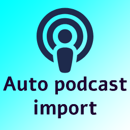 Auto podcast import