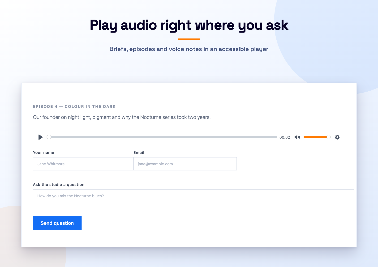 Play audio right where you ask — an episode player above the questions, in an accessible player with artist metadata and its own accent colour.