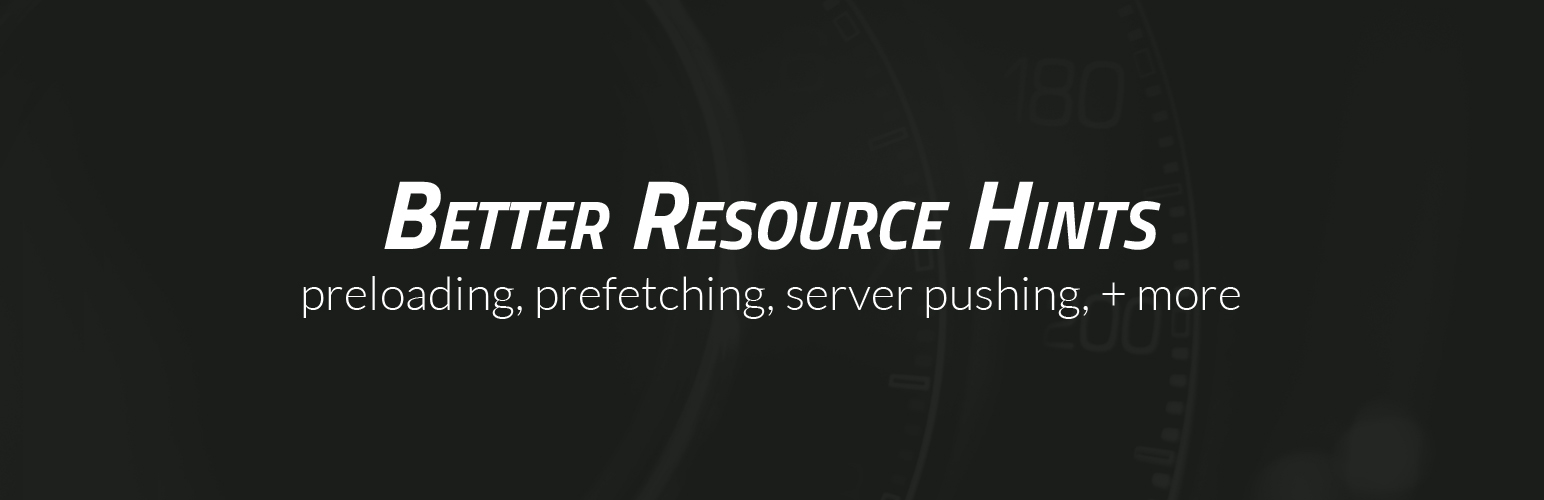 Better Resource Hints