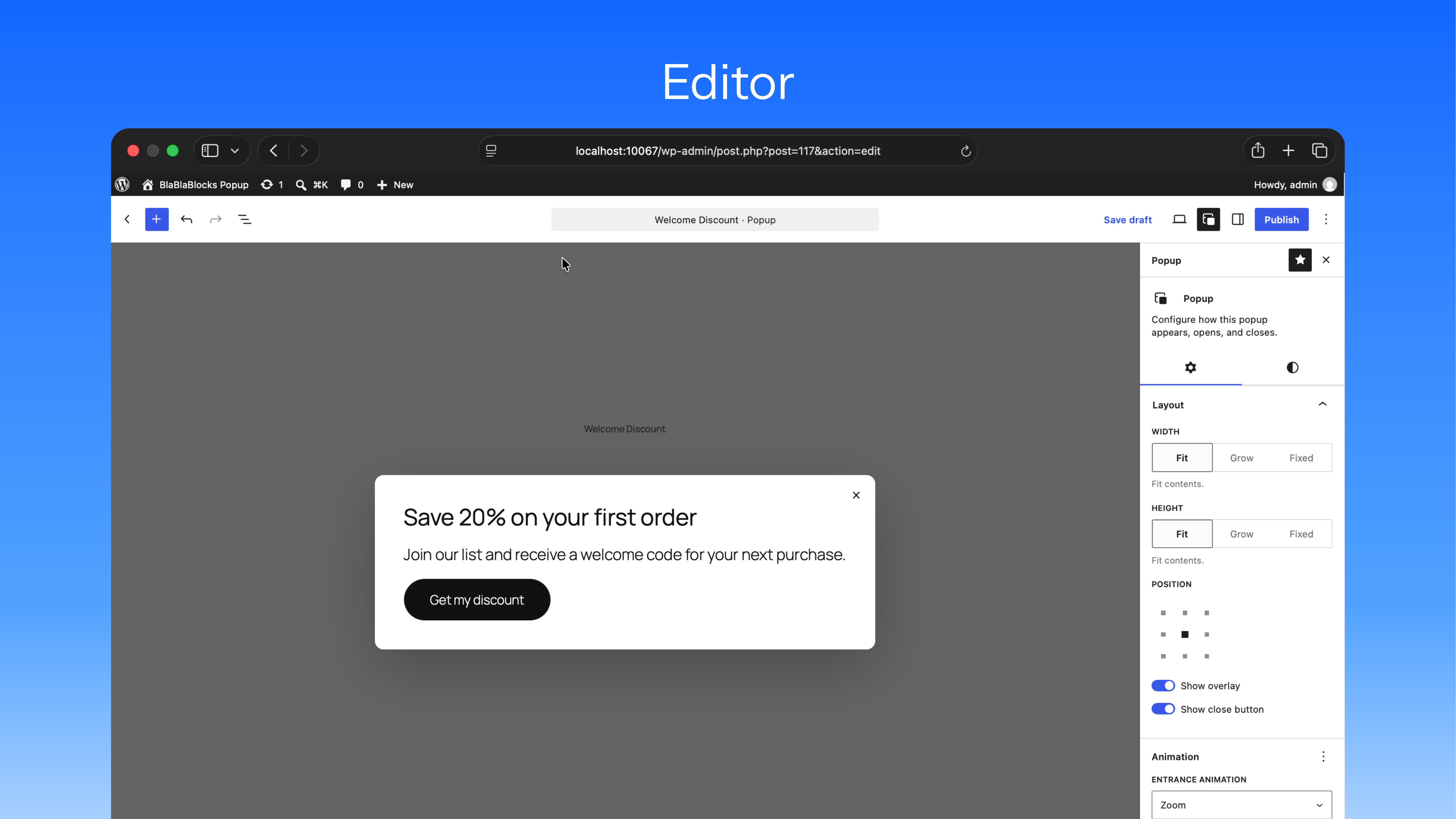 Editor – Design popup content and adjust its appearance.