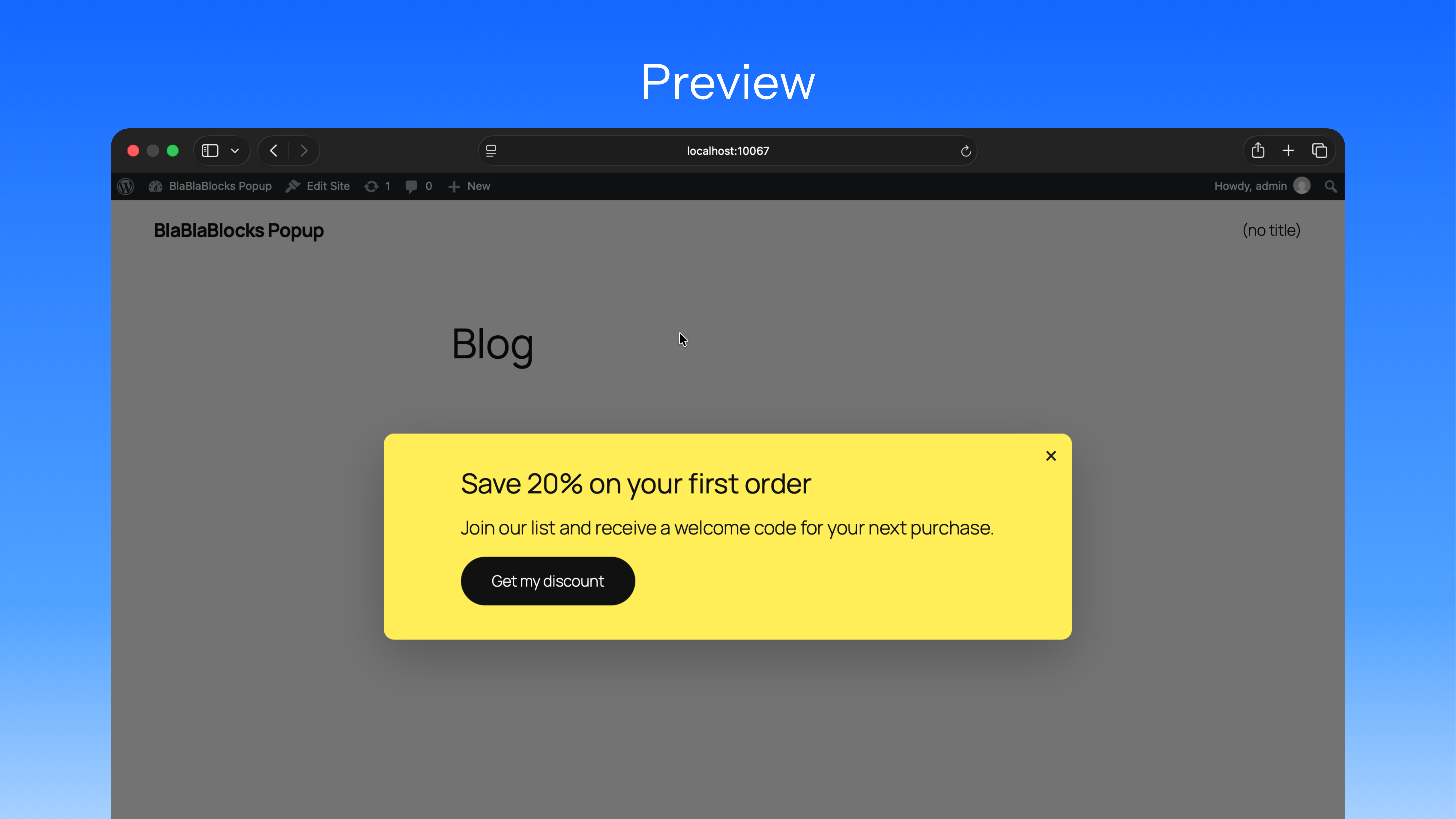 Preview – View a published popup on the frontend.