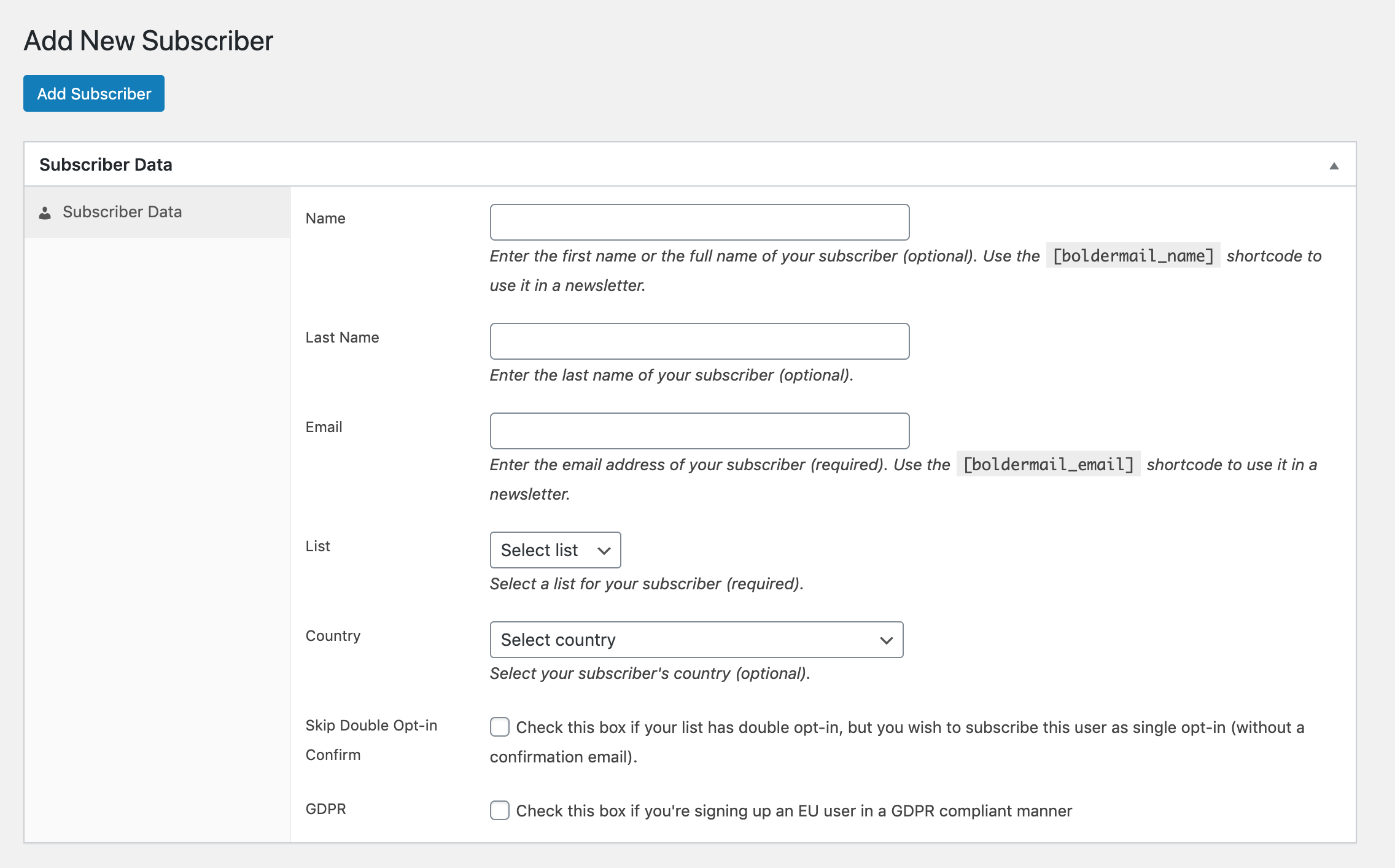 Add a new subscriber. GDPR compliance is supported!