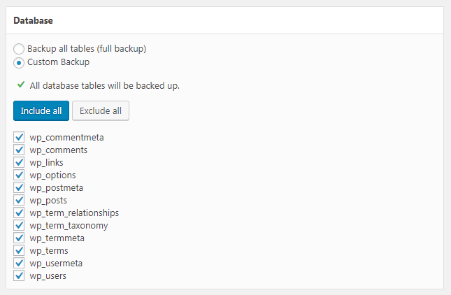 Have tables you don't want to back up? Within the list of database tables, uncheck the tables you want to be excluded from backups, and they won't be included.