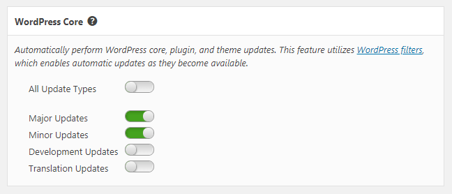 Take control of how WordPress automatically updates itself. Select whether to auto update for major updates, minor updates, development updates, and/or translation updates.