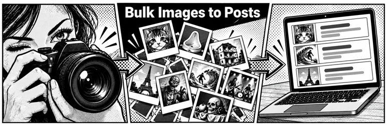 Bulk Images to Posts