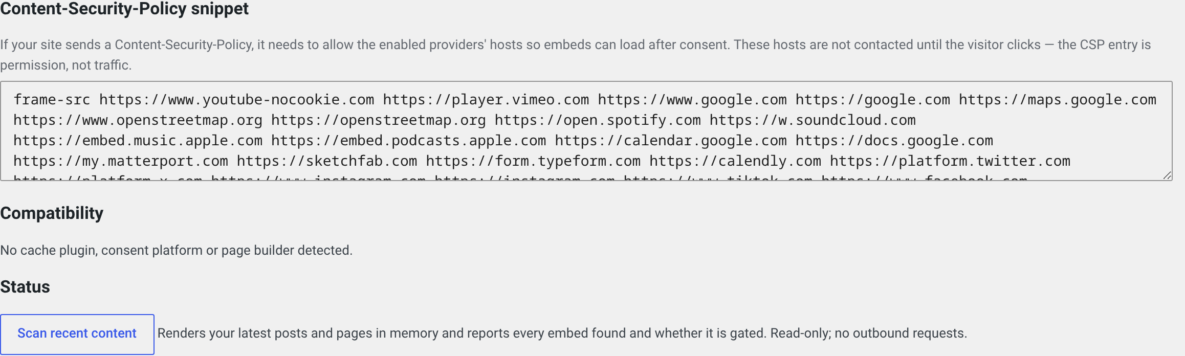 The Status & tools tab: the Compatibility overview (which cache plugin, consent platform and page builder are detected), a ready-to-paste Content-Security-Policy snippet for the enabled providers, and a read-only scan that reports whether every embed on your site is gated.