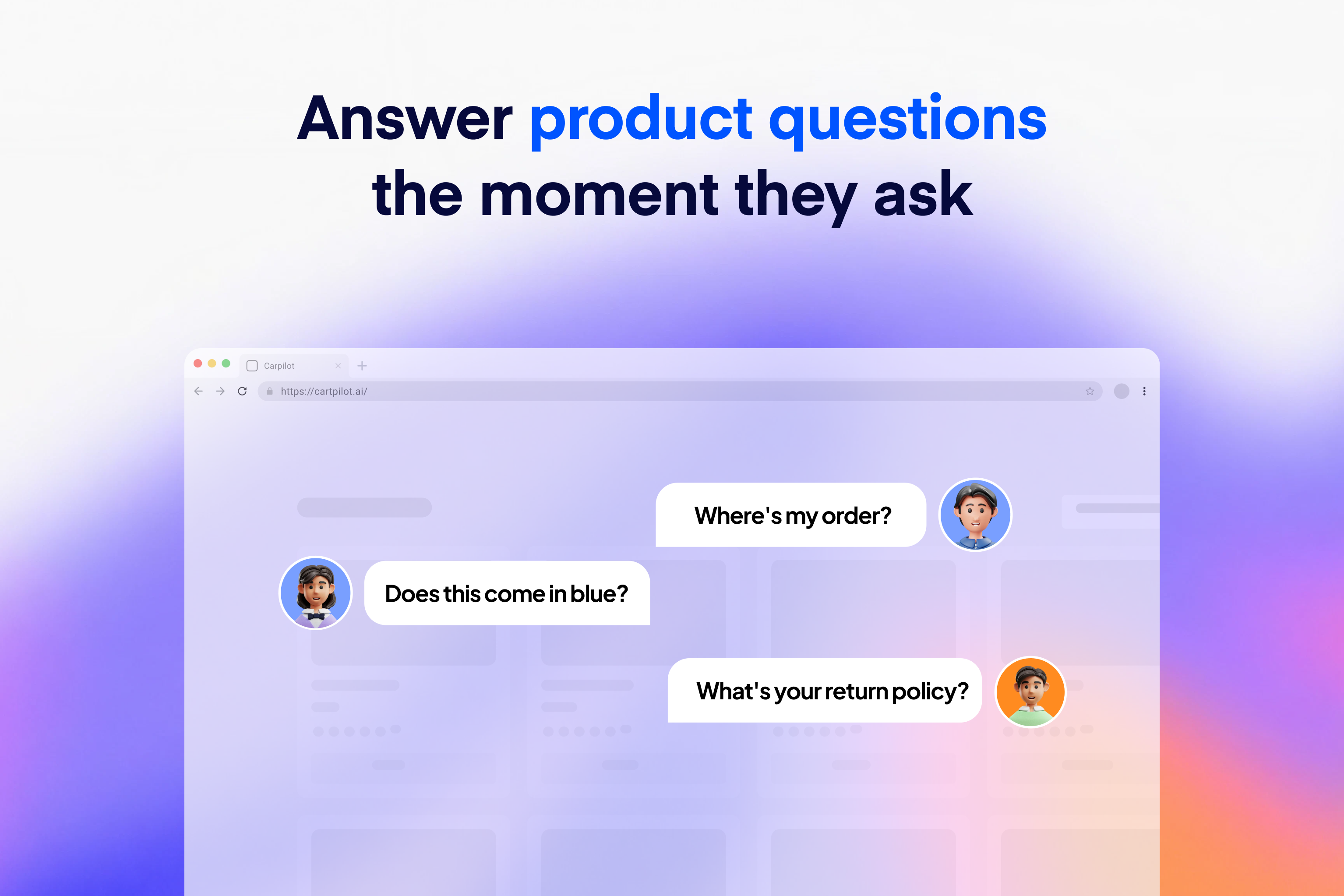 Product, order, and policy questions answered at the moment they are asked