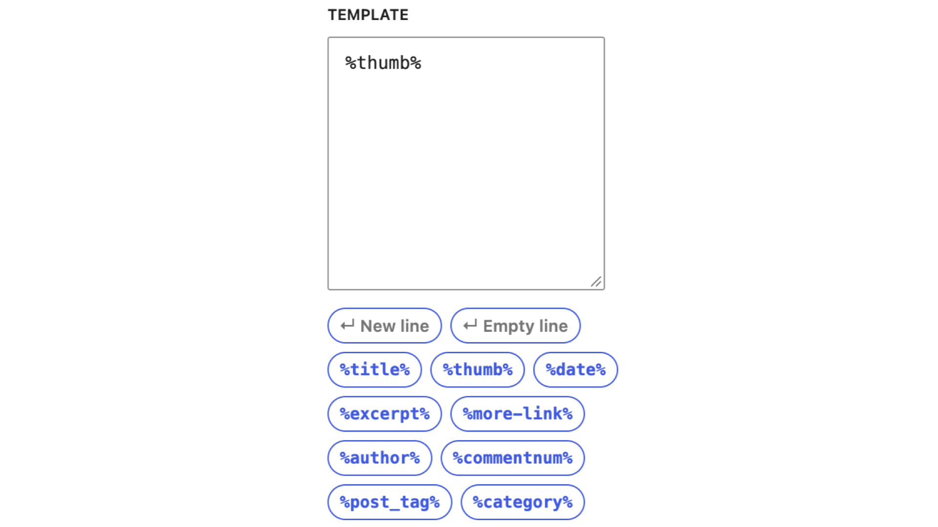 The Template text-area with the placeholder buttons to arrange the post details.