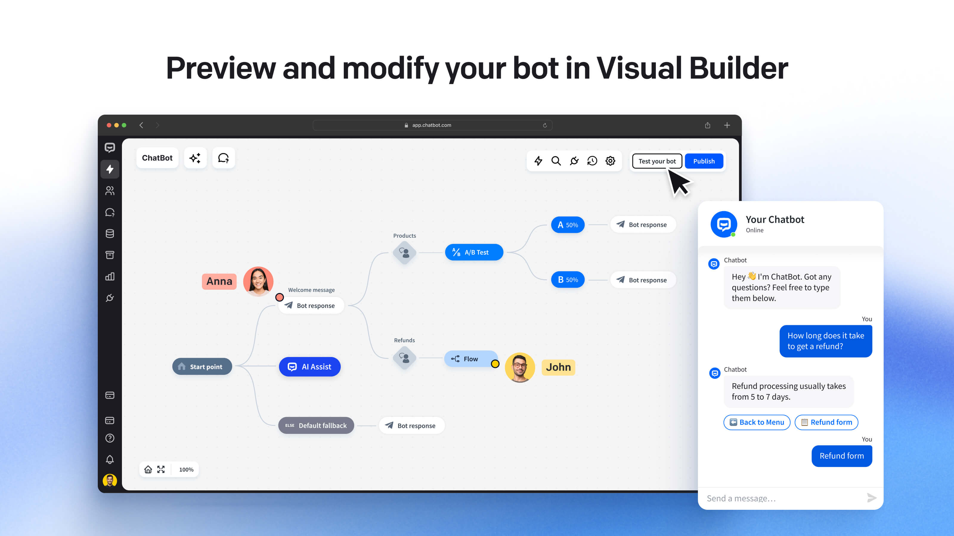 Use the drag-and-drop Visual Builder to customize the chatbot flow for your specific business needs.