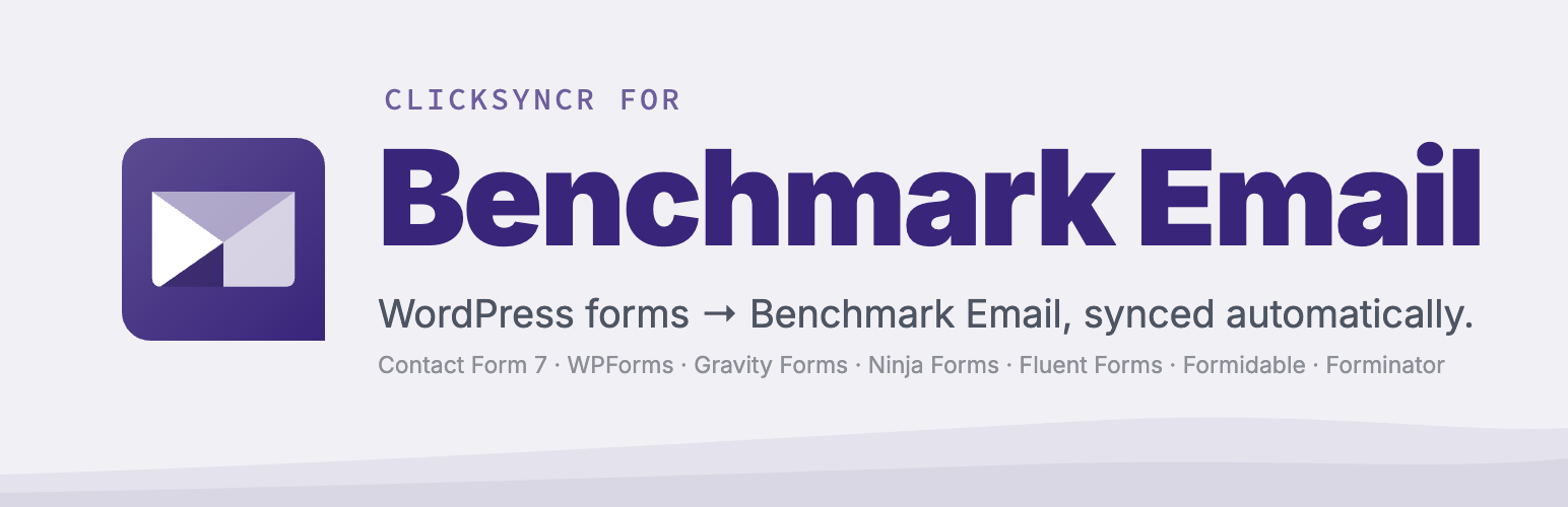ClickSyncr Form Sync for Benchmark Email – Contact Form 7, WPForms, Gravity Forms, Ninja Forms &amp; More