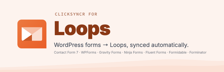 ClickSyncr for Loops – Contact Form 7, WPForms, Gravity Forms, Ninja Forms, Fluent Forms, Formidable & Forminator preview