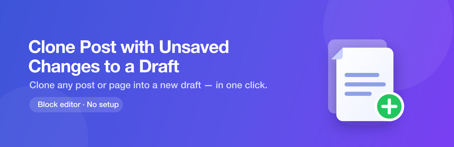 Clone Post with Unsaved Changes to a Draft