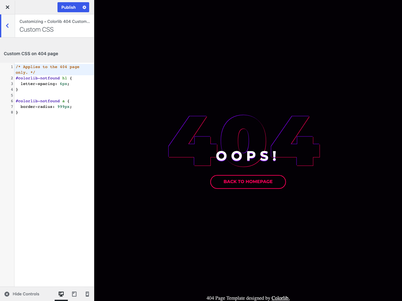 Write custom CSS with syntax highlighting. It applies to the 404 page only.