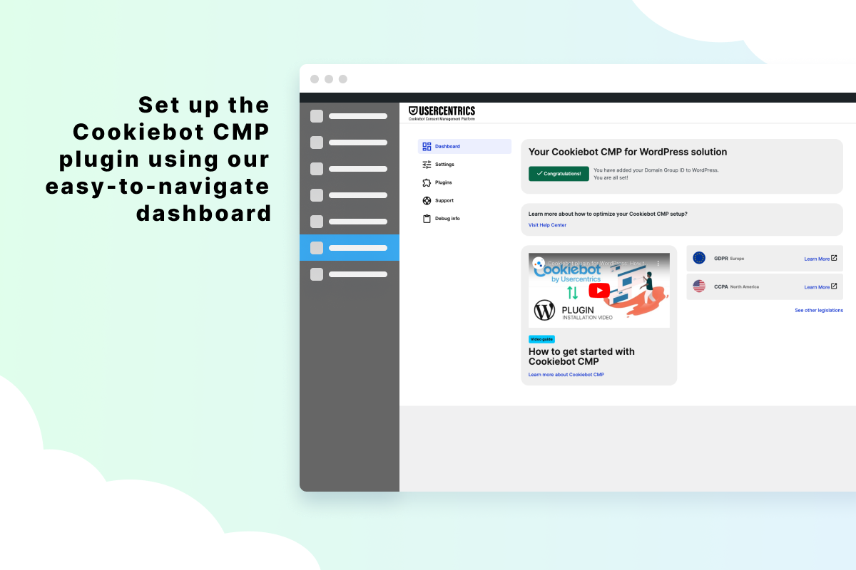 Set up the Cookiebot CMP plugin using our easy-to-navigate dashboard