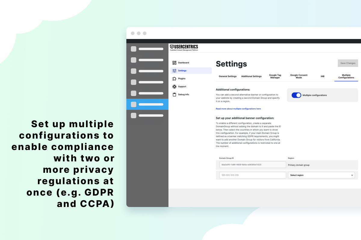 Set up multiple configurations to enable compliance with two or more privacy regulations at once (e.g. GDPR and CCPA)