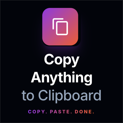 Copy Anything to Clipboard