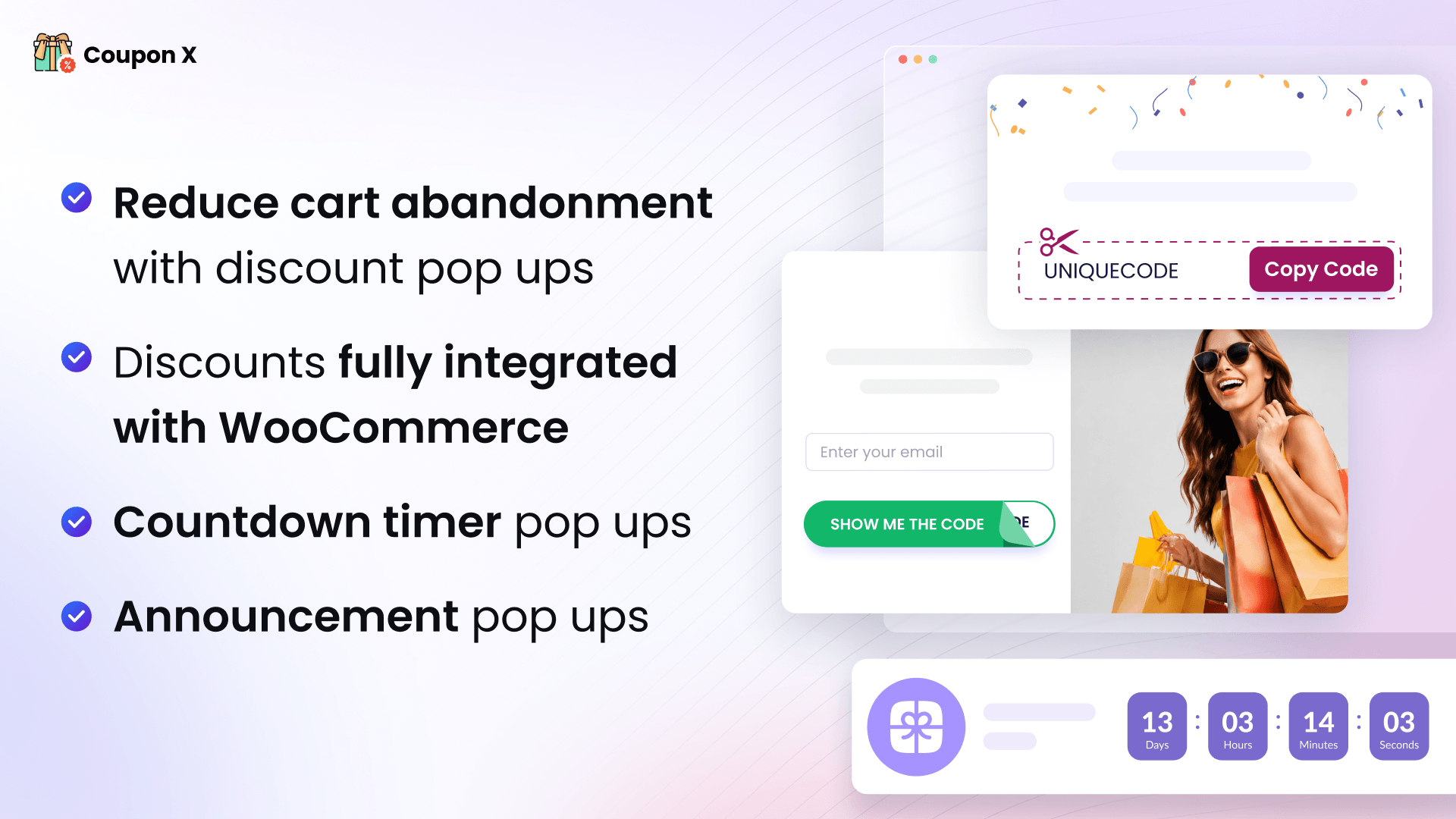 Coupon X is specially designed to create targeted discount pop ups, coupon codes, and promo widgets to boost sales.