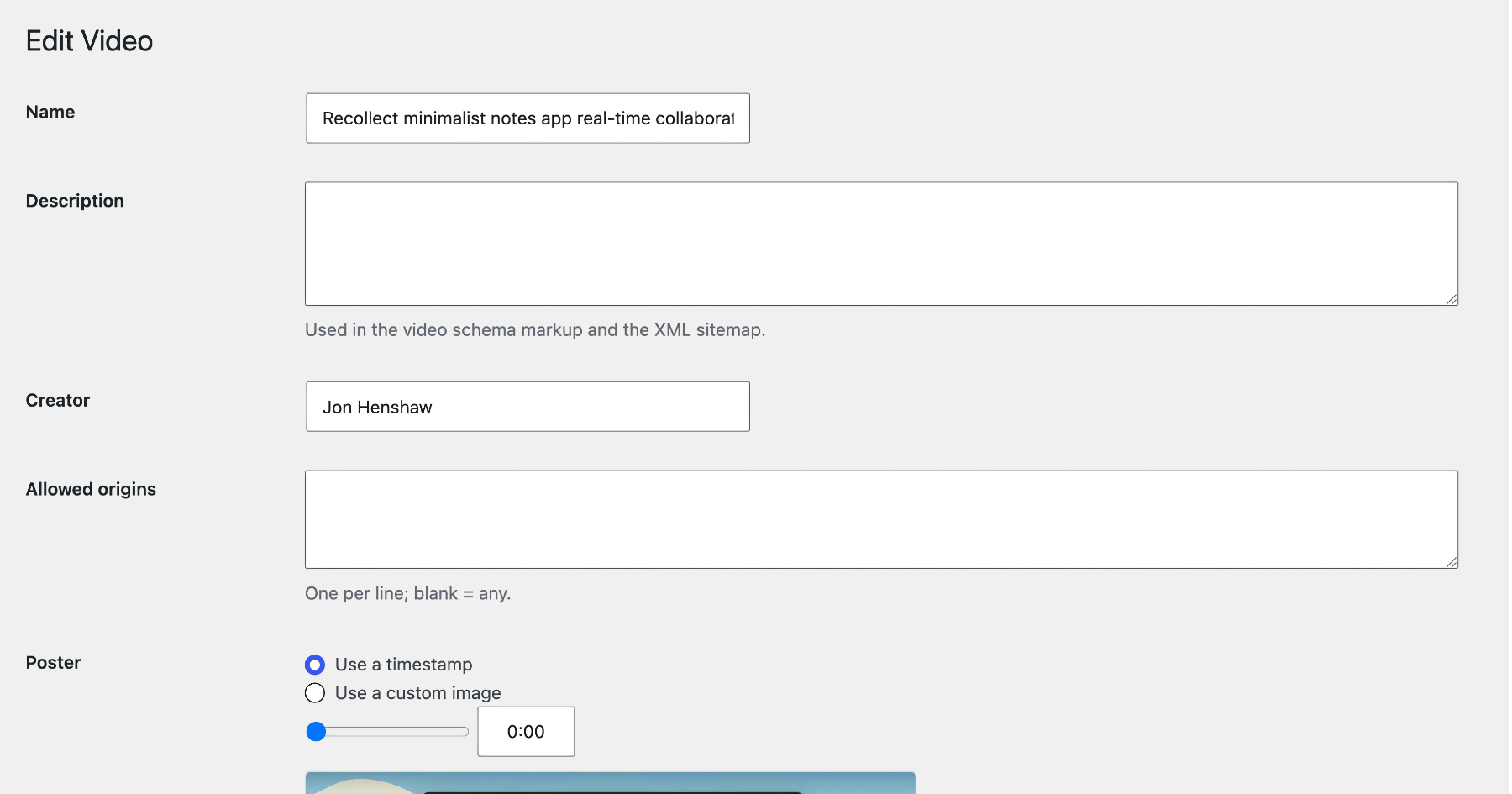 Editing a video's name, description, creator, allowed origins, and poster image or timestamp.