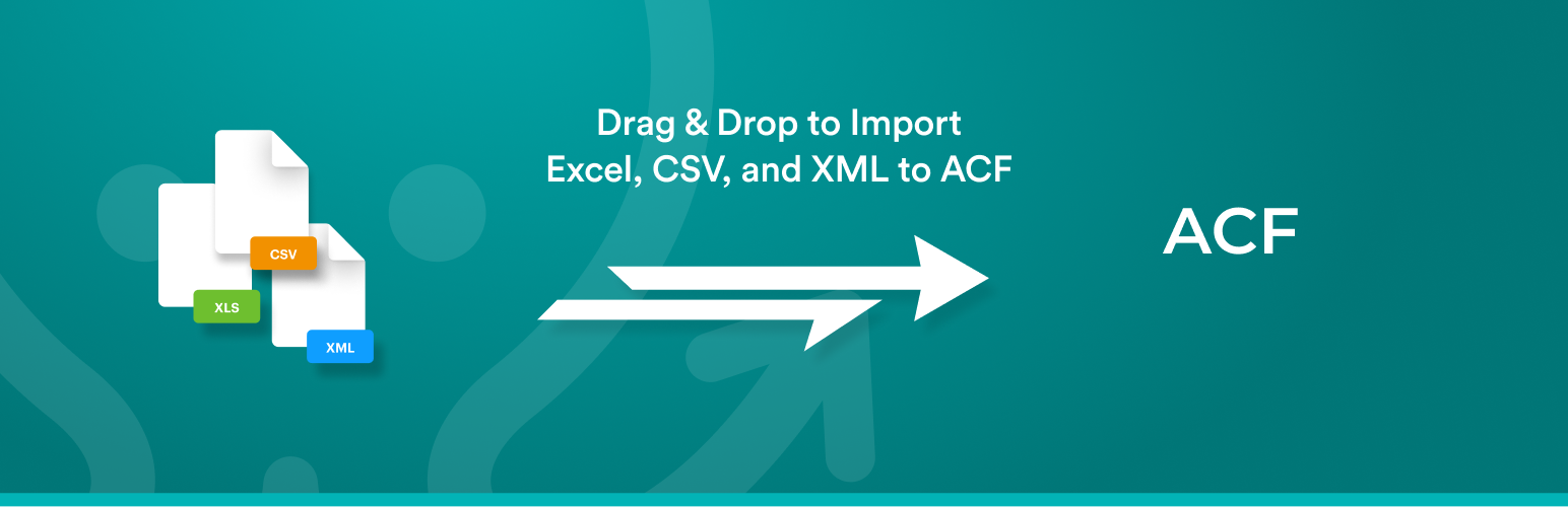 Import data from any XML or CSV to ACF – WordPress plugin | WordPress.org