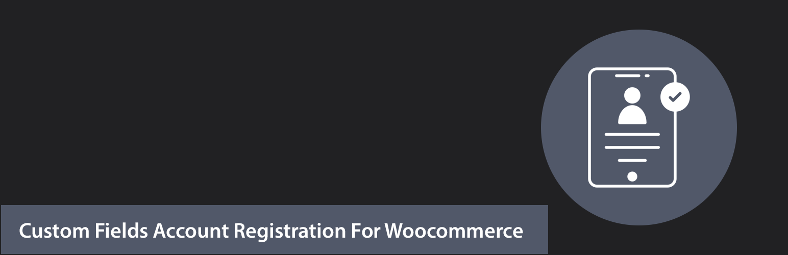 WordPress 外掛 Custom Fields Account Registration For Woocommerce 的封面圖片。