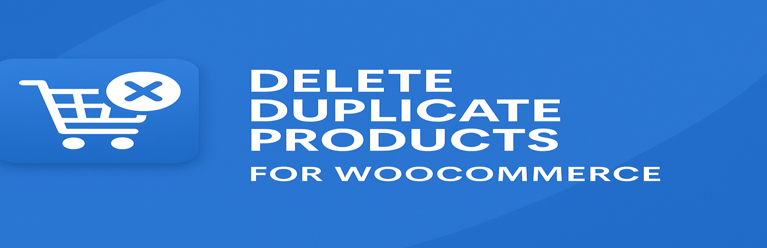 Delete Duplicate Products for WooCommerce