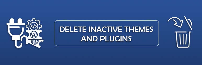 Delete Inactive Themes and Extensions