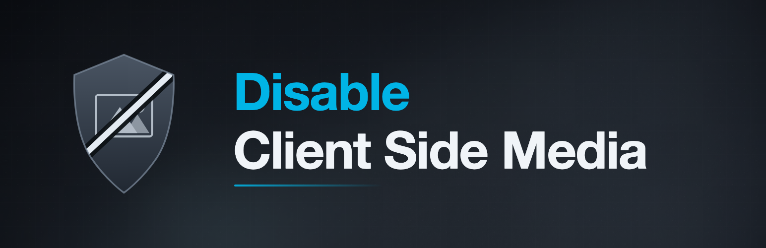 Disable Client Side Media