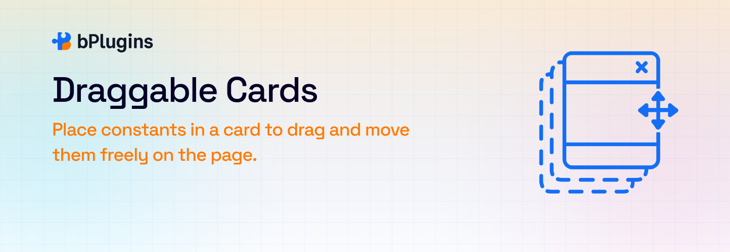 Draggable Content – Embed draggable cards with any content