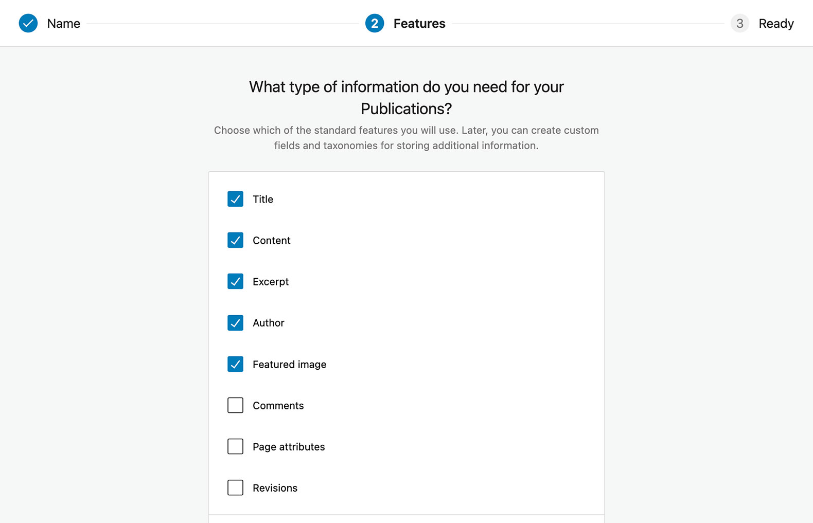 Select which features and default fields you wish to include for each WordPress custom post type.