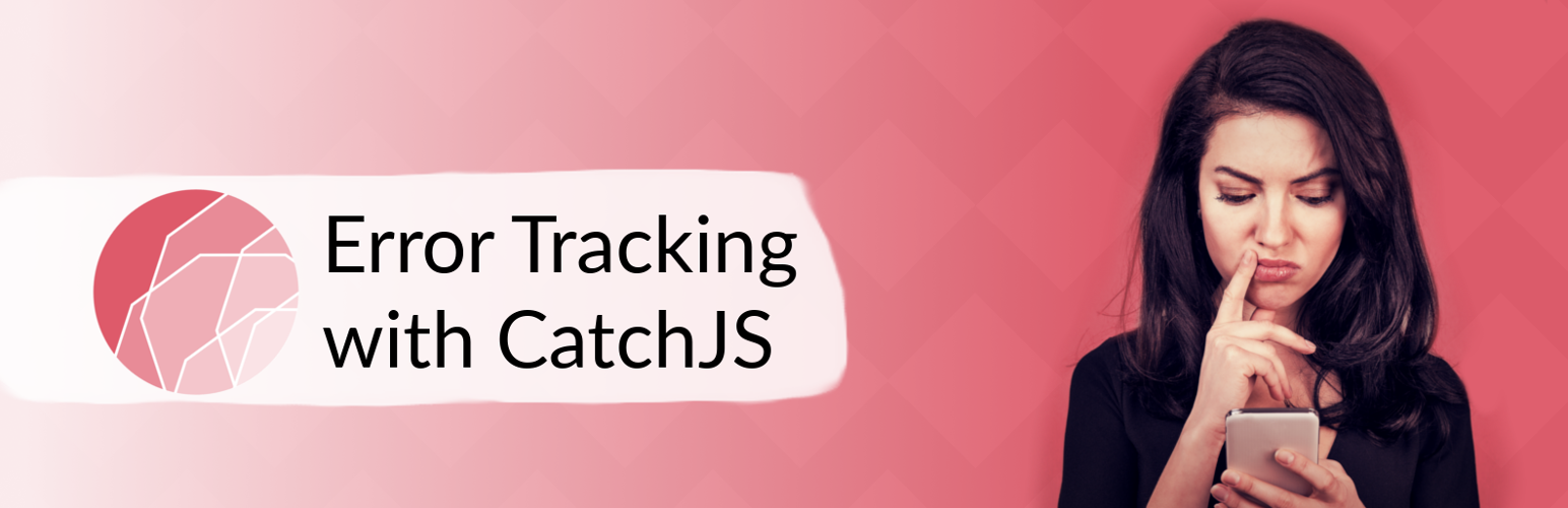 Error and Performance Tracking with CatchJS