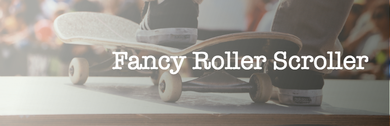 Fancy Roller Scroller