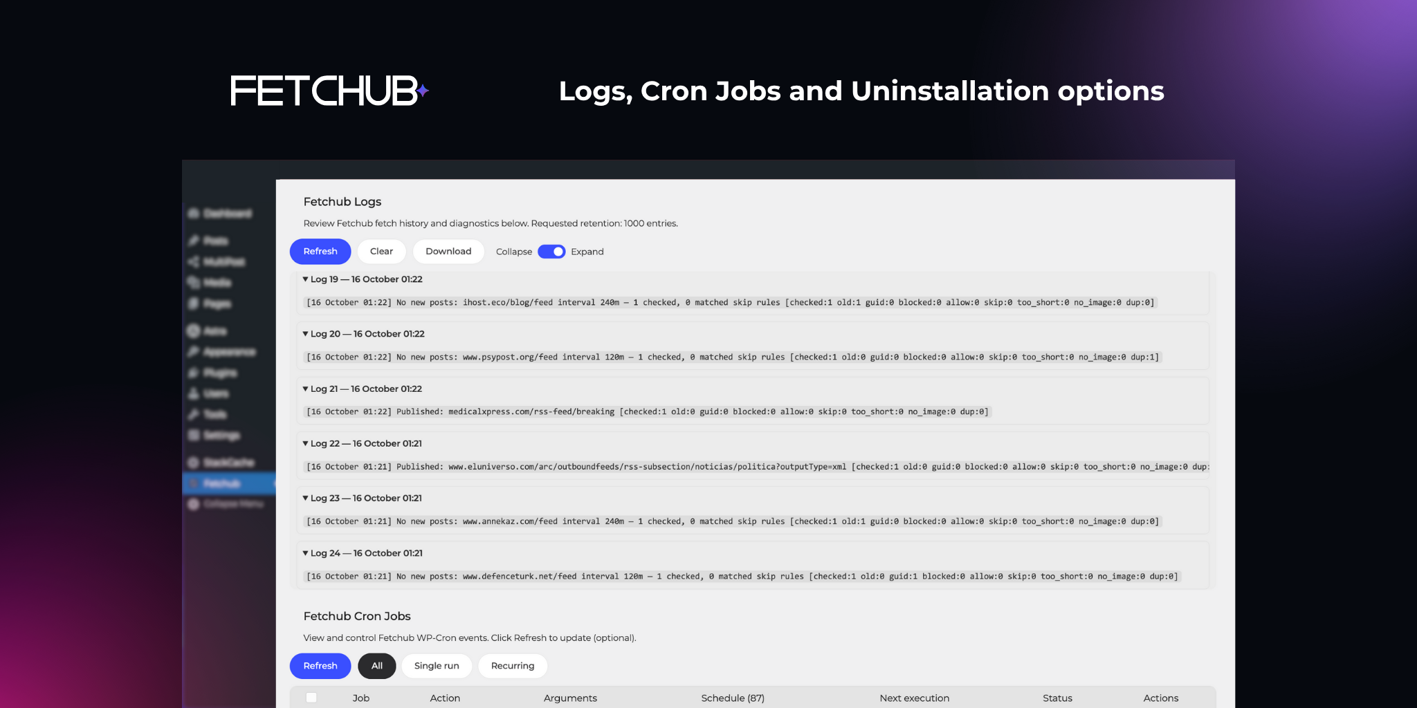 Logs, Crons, Uninstallation options – Monitor and control scheduled jobs, etc.