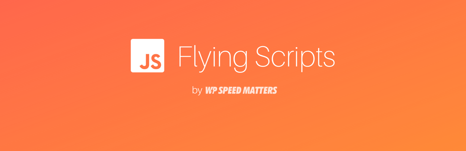 WordPress 外掛 Flying Scripts: Delay JavaScript to Improve Site Speed & Performance 的封面圖片。
