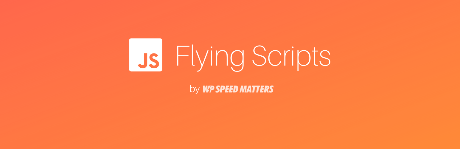 Flying Scripts By Wp Speed Matters Wordpress Plugin Wordpress Org