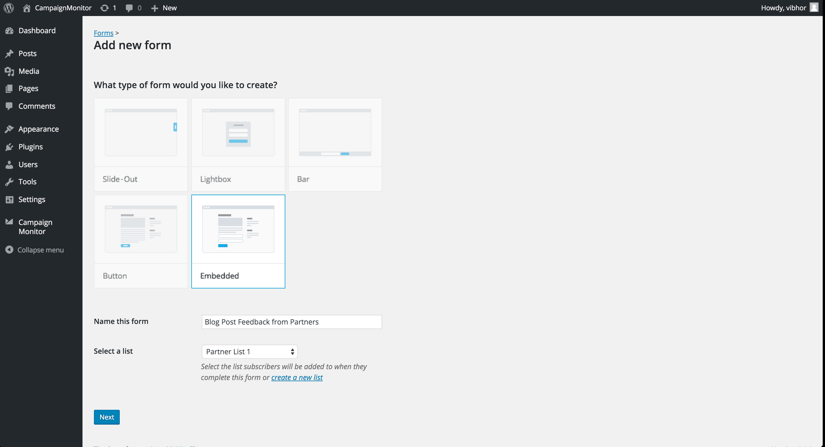 Easy to add a new form. Just select the form type, choose the Campaign Monitor List where  data will be collected, and you are done.