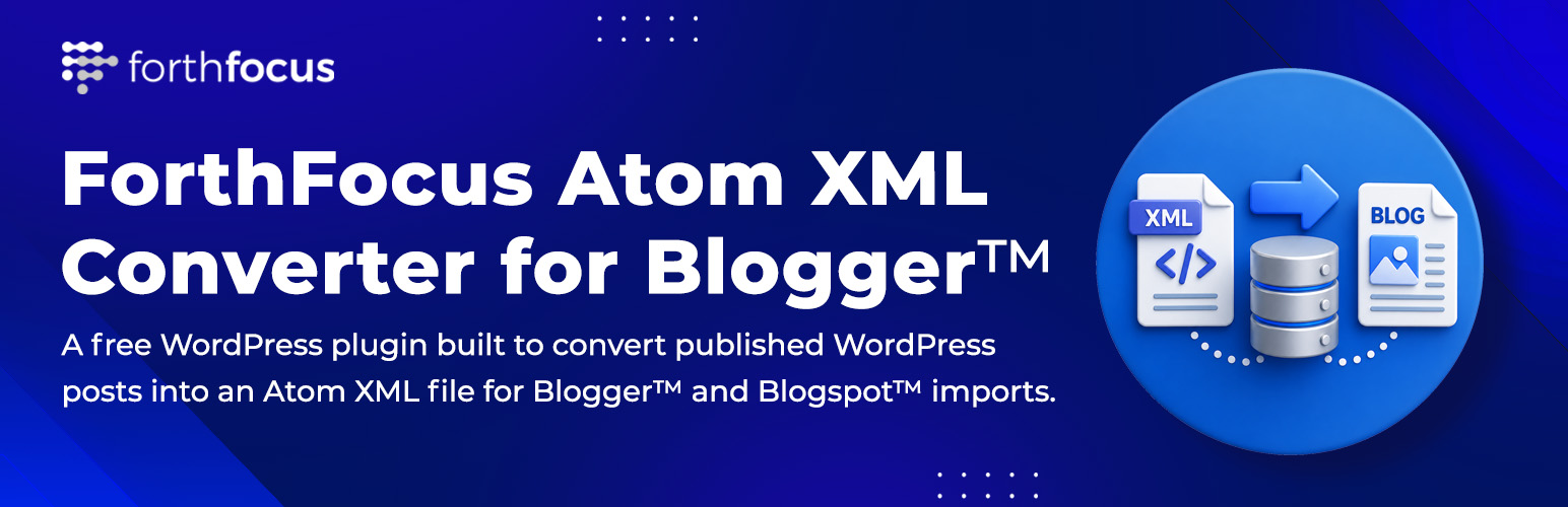 ForthFocus Atom XML Converter for Blogger™