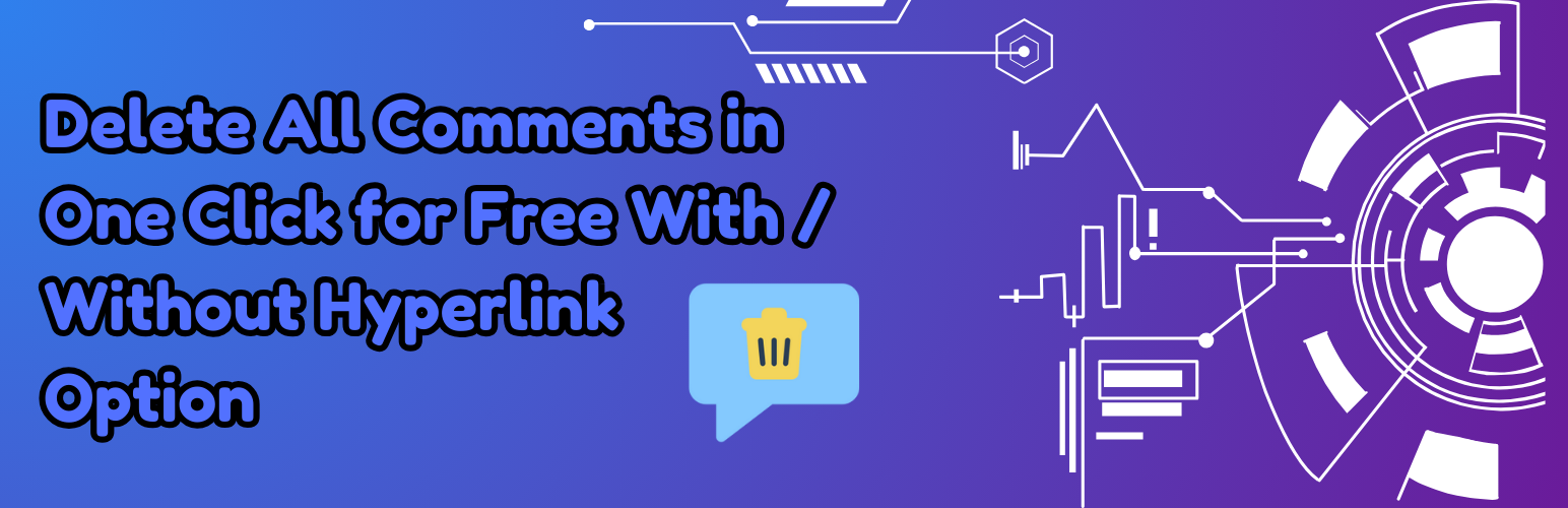 Delete All Comments in One Click for Free With / Without Hyperlink Option