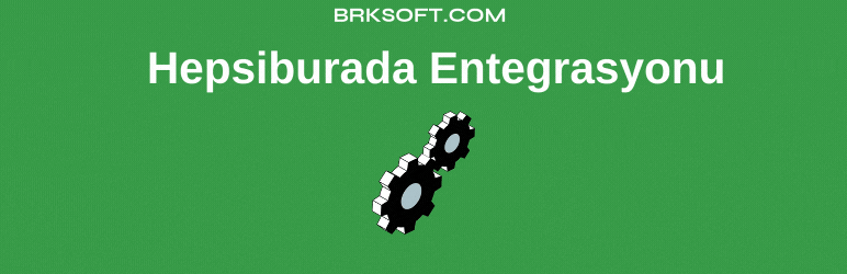 WordPress 外掛 Hepsiburada Entegrasyon – Brksoft 的封面圖片。
