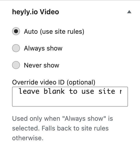 Per-post meta box: force show, force hide, or override the video on any page.